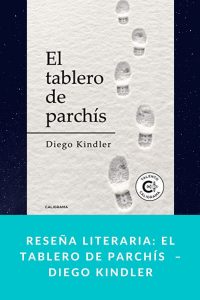 Reseña literaria: El tablero de parchís  – Diego Kindler