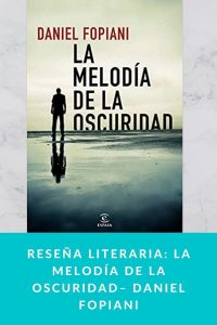 Reseña literaria: La melodía de la oscuridad– Daniel Fopiani