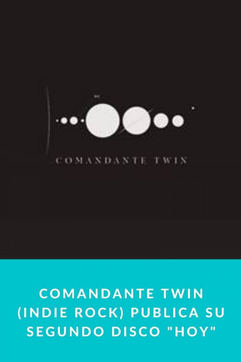 Comandante Twin (Indie Rock) publica su segundo disco «Hoy»