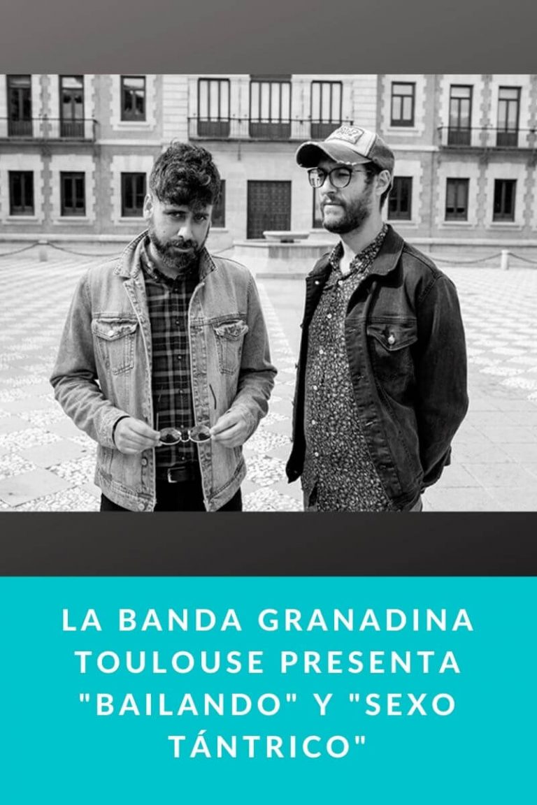 La banda granadina Toulouse presenta «Bailando»; y»Sexo Tántrico»