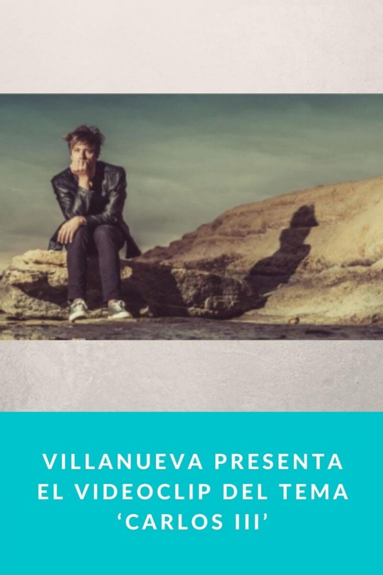 Villanueva presenta el videoclip del tema ‘Carlos III’