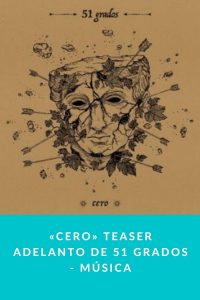 «Cero» Teaser adelanto de 51 Grados - Música