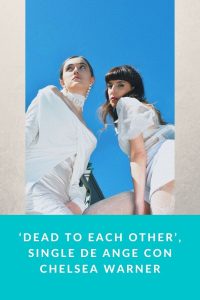 ‘Dead to each other’, single de Ange con Chelsea Warner