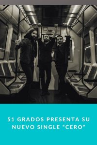 51 GRADOS presenta su nuevo single “Cero”