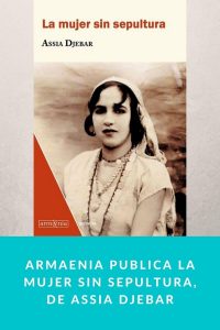 Armaenia publica La mujer sin sepultura, de Assia Djebar