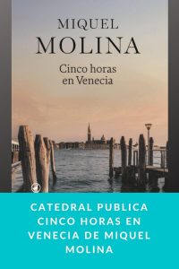 Catedral publica Cinco horas en Venecia de Miquel Molina