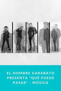 El Hombre Garabato presenta "Qué puede pasar" - Música