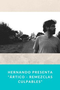 Hernando presenta "Ártico - Remezclas Culpables”