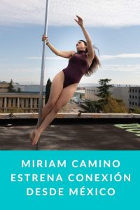 Miriam Camino estrena Conexión desde México