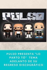 Pulso presenta "Lo parto tó"  tema adelanto de su regreso discográfico