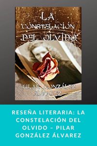 Reseña literaria: La constelación del olvido – Pilar González Álvarez
