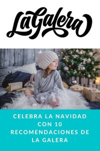 Celebra la Navidad con 10 recomendaciones de la Galera