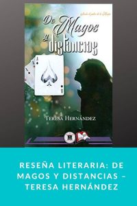 Reseña literaria: De magos y distancias – Teresa Hernández