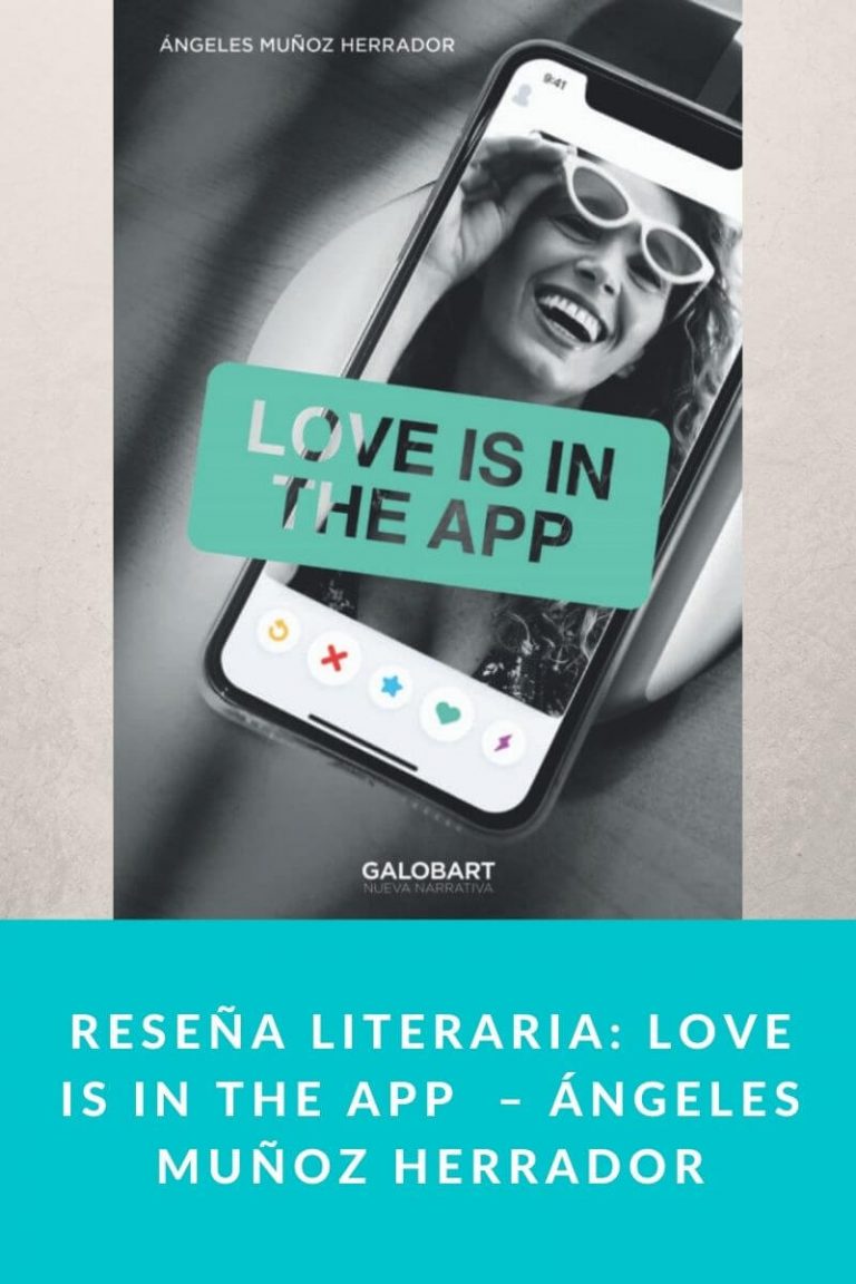 Reseña literaria: LOVE IS IN THE APP  – Ángeles Muñoz Herrador