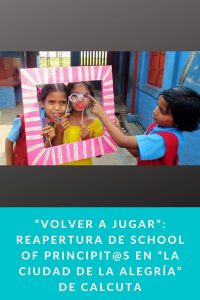 “Volver a jugar”: Reapertura de School of Principit@s en “la Ciudad de la Alegría” de Calcuta