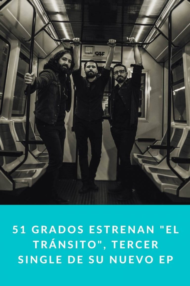 51 Grados estrenan «El Tránsito», tercer single de su nuevo EP
