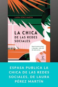 Espasa publica La chica de las redes sociales, de Laura Pérez Martín