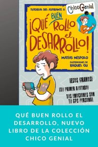 Qué buen rollo el desarrollo, nuevo libro de la colección Chico Genial