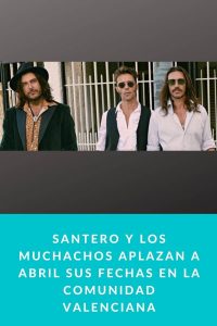 Santero y los muchachos aplazan a Abril sus fechas en la Comunidad Valenciana