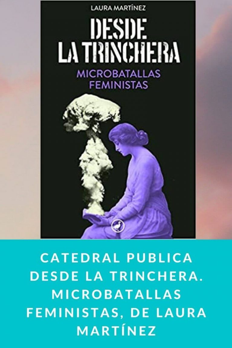 Catedral pública Desde la trinchera. Microbatallas feministas, de Laura Martínez