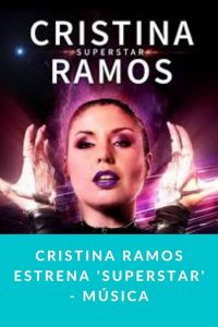 Cristina Ramos estrena 'Superstar' - Música