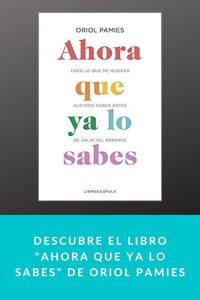 Descubre el libro "Ahora que ya lo sabes"; de Oriol Pamies