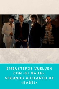 Embusteros vuelven con «El baile», segundo adelanto de «Babel»