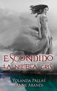 Escondido. La niebla gris