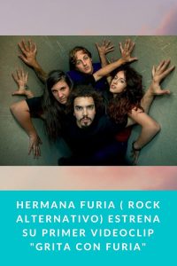 Hermana Furia ( Rock Alternativo) estrena su primer videoclip "Grita con Furia"