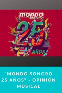 MONDO SONORO 25 AÑOS - opinión musical