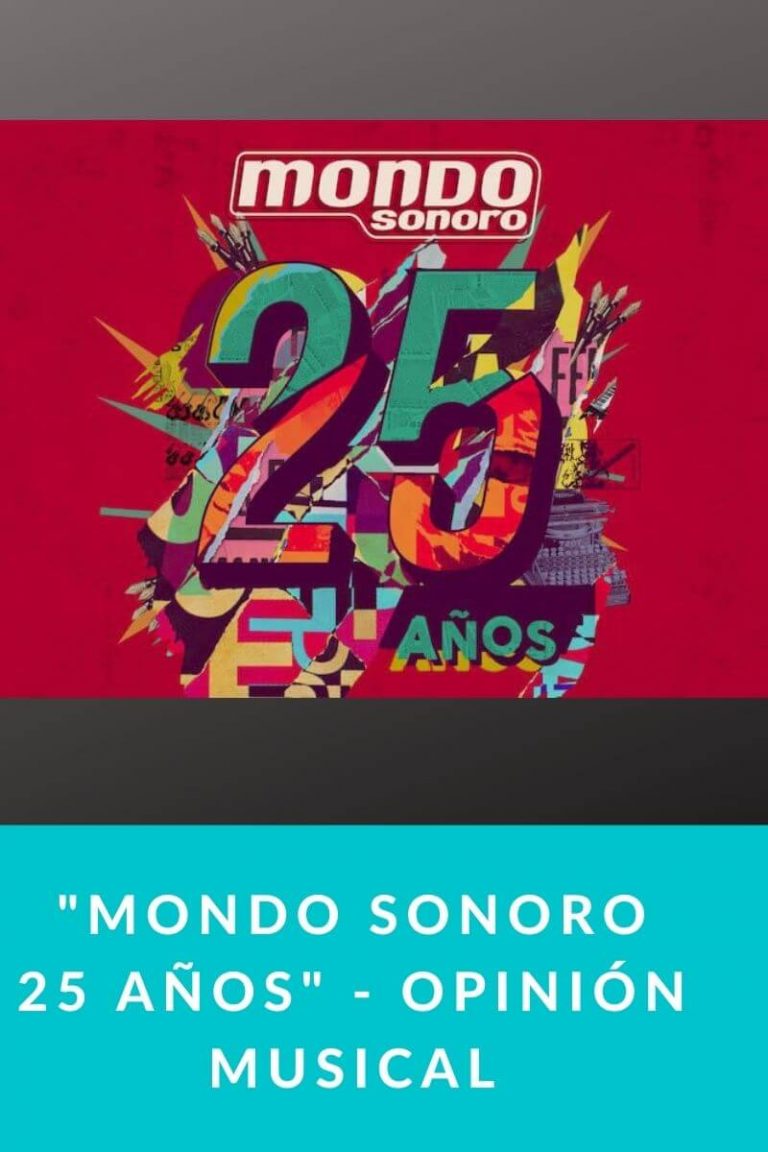 MONDO SONORO 25 AÑOS – opinión musical