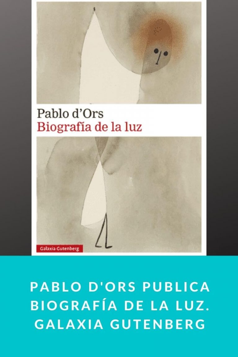 Pablo d’Ors publica Biografía de la luz. Galaxia Gutenberg
