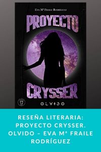 Reseña literaria: Proyecto Crysser. Olvido – Eva Mª Fraile Rodríguez