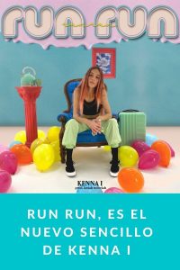 Run Run, es el nuevo sencillo de Kenna I