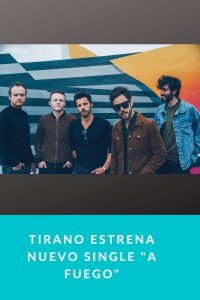 Tirano estrena nuevo single A Fuego