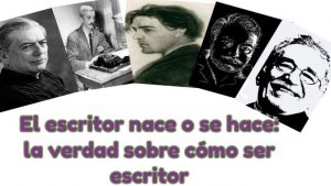 El escritor nace o se hace