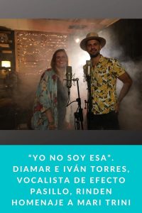 “YO NO SOY ESA”. DiaMar e Iván Torres, vocalista de Efecto Pasillo, rinden homenaje a Mari Trini