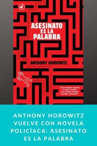 Anthony Horowitz vuelve con novela policíaca: Asesinato es la palabra