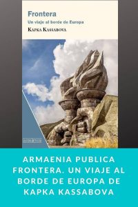 Armaenia pública Frontera. Un viaje al borde de Europa de Kapka Kassabova