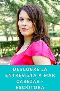 Descubre la entrevista a Mar Cabezas – Escritora