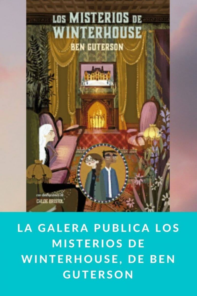 La Galera publica Los misterios de Winterhouse, de Ben Guterson