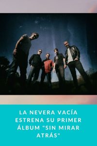 La Nevera Vacía estrena su primer álbum "Sin Mirar Atrás"
