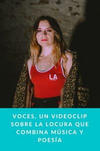VOCES, un videoclip sobre la locura que combina música y poesía