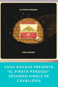 Chus Navajo presenta "El pirata perdido", segundo single de Cavalleria