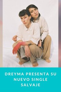 Dreyma presenta su nuevo single Salvaje