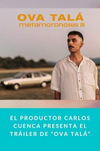 El productor Carlos Cuenca presenta el tráiler de “Ova Talá”