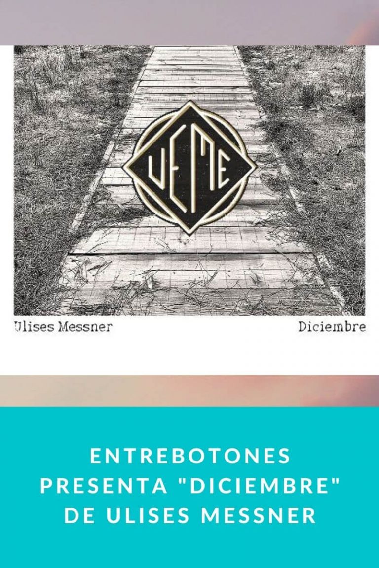 Entrebotones presenta «Diciembre» de Ulises Messner