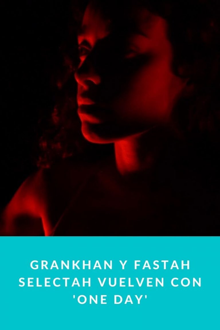 GranKhan y Fastah Selectah vuelven con ‘One Day’