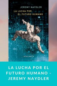 La lucha por el futuro humano - Jeremy Naydler