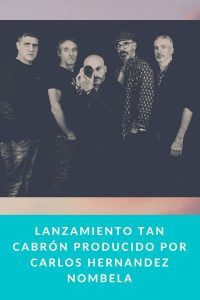Lanzamiento TAN CABRÓN producido por Carlos Hernandez Nombela